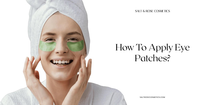 How To Apply Eye Patches?