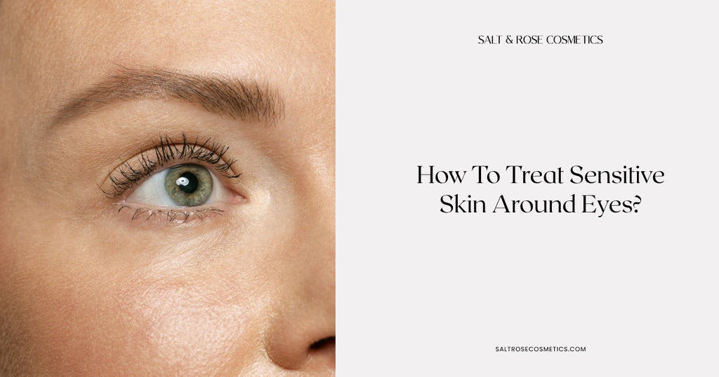 Wie behandelt man empfindliche Haut um die Augen?