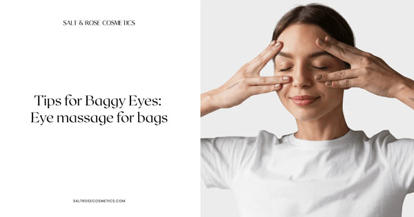Tips for Baggy Eyes: Eye massage for bags