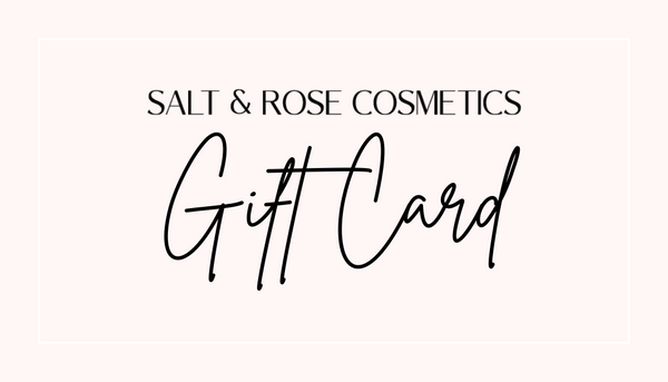 Salt & Rose Cosmetics Gift Card Salt & Rose Cosmetics