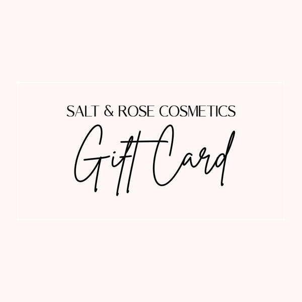 Salt & Rose Gift Card Salt & Rose Cosmetics